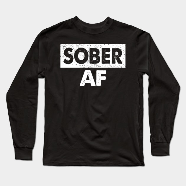 Sober AF' Cool Sobriety Long Sleeve T-Shirt by ourwackyhome